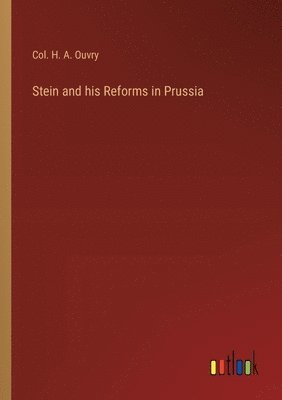 Stein and his Reforms in Prussia 1