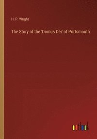 bokomslag Story of the 'Domus Dei' of Portsmouth