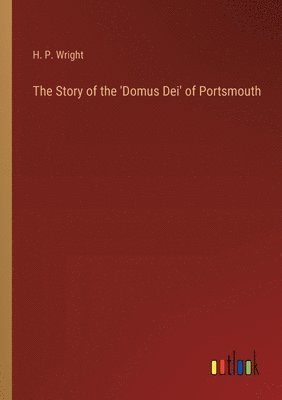 bokomslag Story of the 'Domus Dei' of Portsmouth