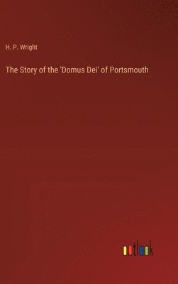 bokomslag Story of the 'Domus Dei' of Portsmouth