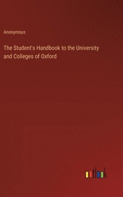 bokomslag The Student's Handbook to the University and Colleges of Oxford