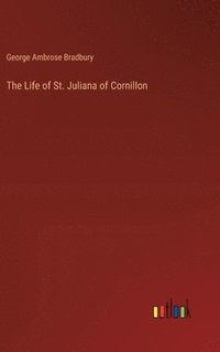 bokomslag The Life of St. Juliana of Cornillon