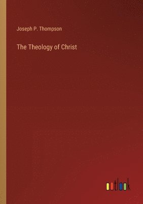 bokomslag Theology of Christ