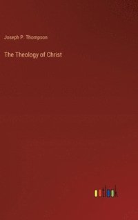 bokomslag The Theology of Christ