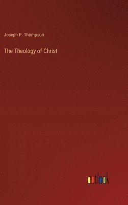 bokomslag The Theology of Christ