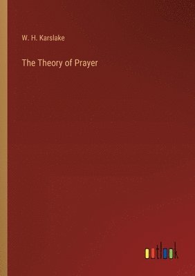 bokomslag The Theory of Prayer