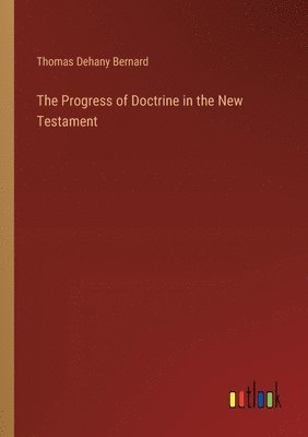 Progress of Doctrine in the New Testament 1