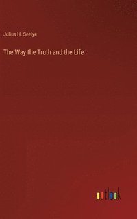 bokomslag Way the Truth and the Life