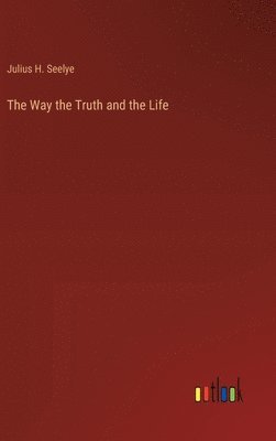 bokomslag Way the Truth and the Life