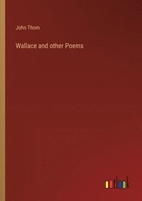 bokomslag Wallace and other Poems