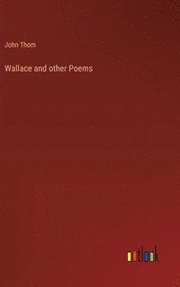 bokomslag Wallace and other Poems