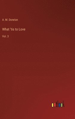 What 'tis to Love 1