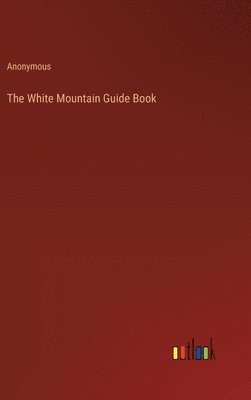 The White Mountain Guide Book 1