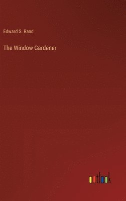 bokomslag The Window Gardener