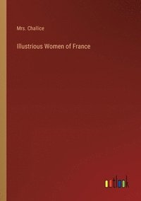 bokomslag Illustrious Women of France