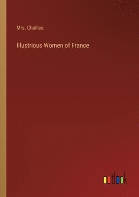 bokomslag Illustrious Women of France