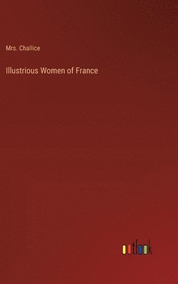 bokomslag Illustrious Women of France