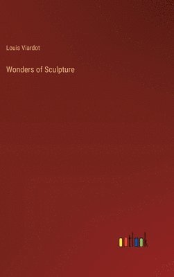 Wonders of Sculpture 1