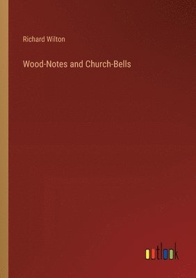 Wood-Notes and Church-Bells 1