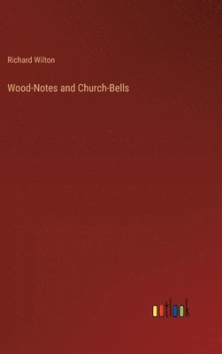 bokomslag Wood-Notes and Church-Bells