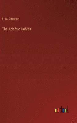 bokomslag The Atlantic Cables