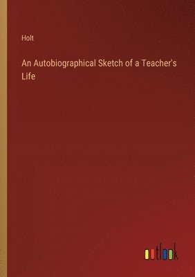 bokomslag Autobiographical Sketch of a Teacher's Life