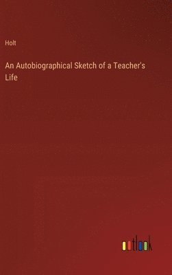 bokomslag Autobiographical Sketch of a Teacher's Life