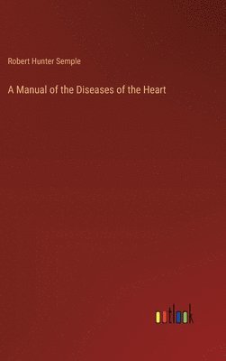 bokomslag Manual of the Diseases of the Heart