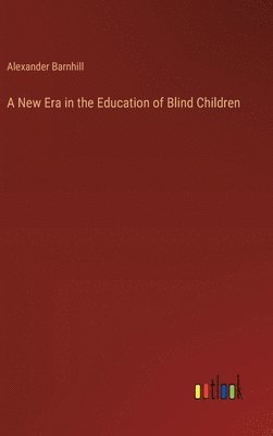 bokomslag New Era in the Education of Blind Children