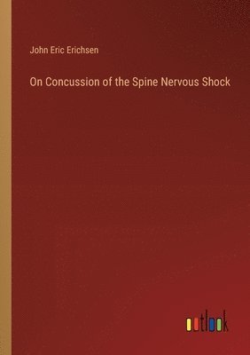 On Concussion of the Spine Nervous Shock