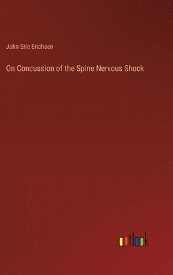 On Concussion of the Spine Nervous Shock