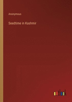 Seedtime in Kashmir 1
