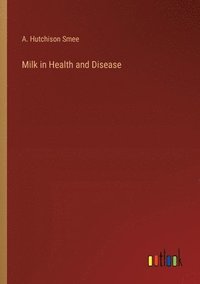 bokomslag Milk in Health and Disease