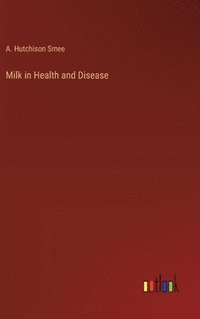 bokomslag Milk in Health and Disease