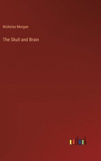 bokomslag The Skull and Brain