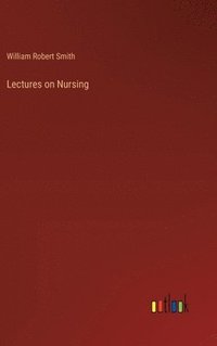 bokomslag Lectures on Nursing