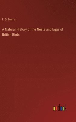 bokomslag A Natural History of the Nests and Eggs of British Birds