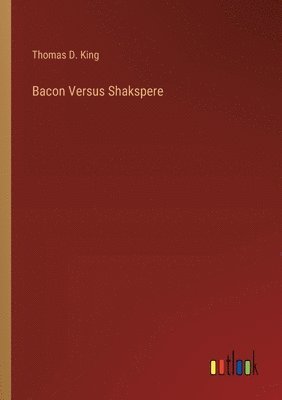 bokomslag Bacon Versus Shakspere