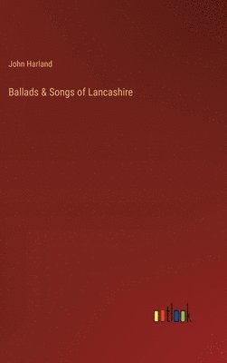 Ballads & Songs of Lancashire