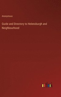 bokomslag Guide and Directory to Helensburgh and Neighbourhood