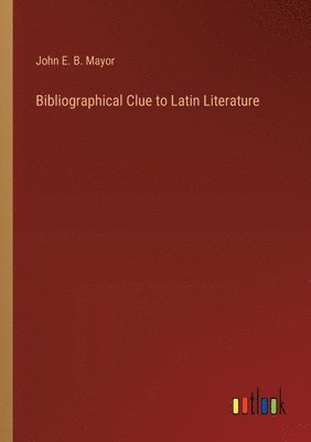Bibliographical Clue to Latin Literature 1