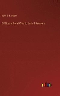 bokomslag Bibliographical Clue to Latin Literature