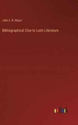 Bibliographical Clue to Latin Literature 1