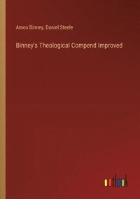 bokomslag Binney's Theological Compend Improved