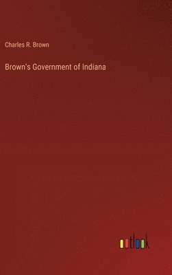 Brown's Government of Indiana