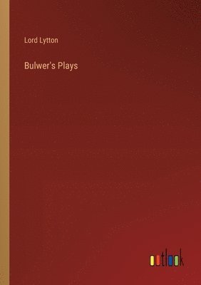 Bulwer's Plays