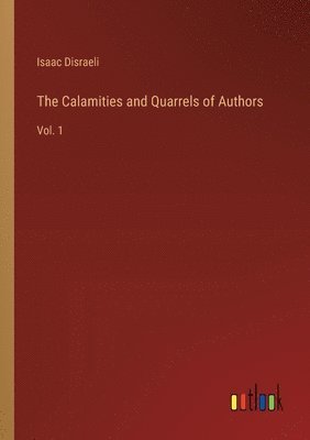 The Calamities and Quarrels of Authors 1