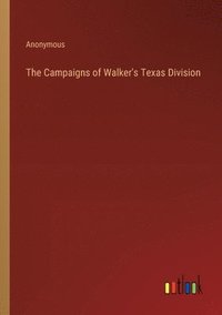 bokomslag Campaigns of Walker's Texas Division