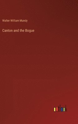 bokomslag Canton and the Bogue