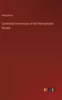 bokomslag Centennial Anniversary of the Pennsylvania Society